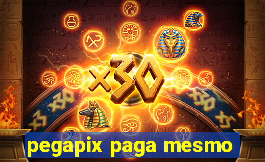 pegapix paga mesmo